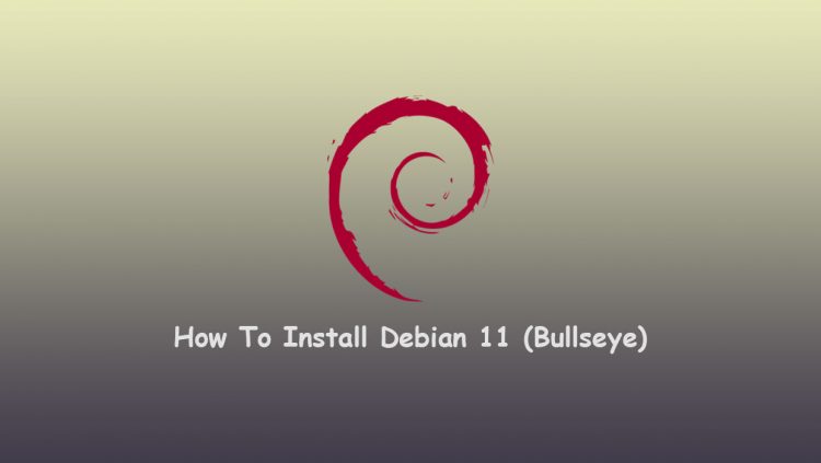 How To Install Debian 11 (Bullseye)
