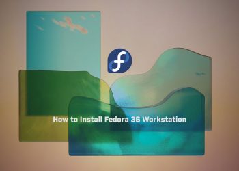 How to Install Fedora 36 Workstation