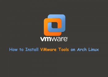 How to Install VMware Tools on Arch Linux