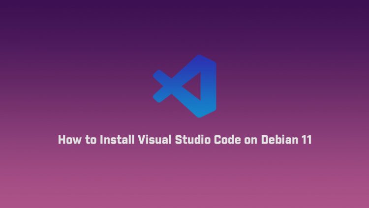 How to Install Visual Studio Code on Debian 11