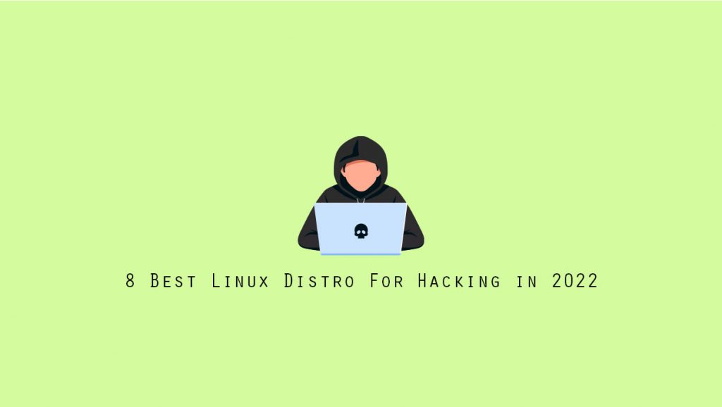 8 Best Linux Distro For Hacking in 2023 - Linuxips