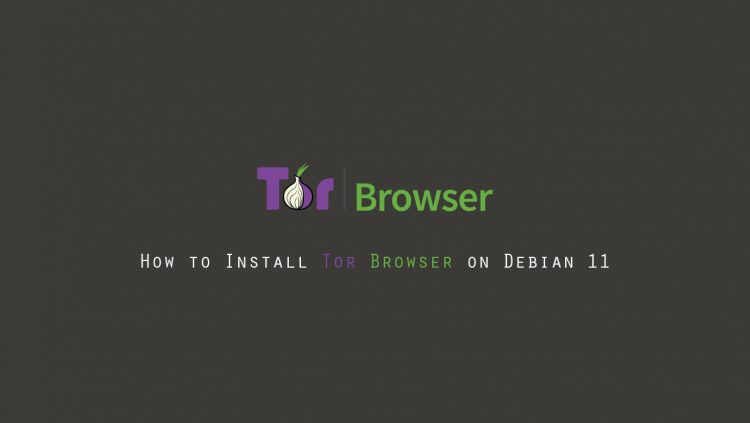 How to Install Tor Browser on Debian 11
