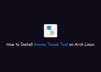 How to Install Gnome Tweak Tool on Arch Linux